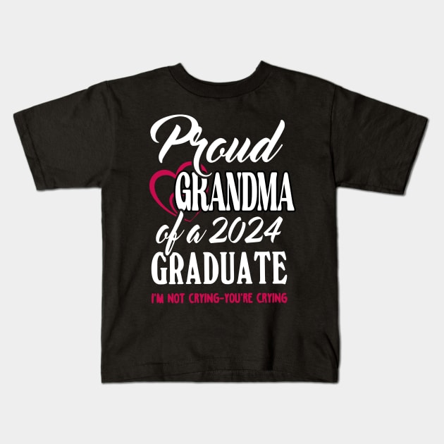 Proud Grandma Of A 2024 Graduate Not Crying Funny Graduation Kids T-Shirt by SuperMama1650